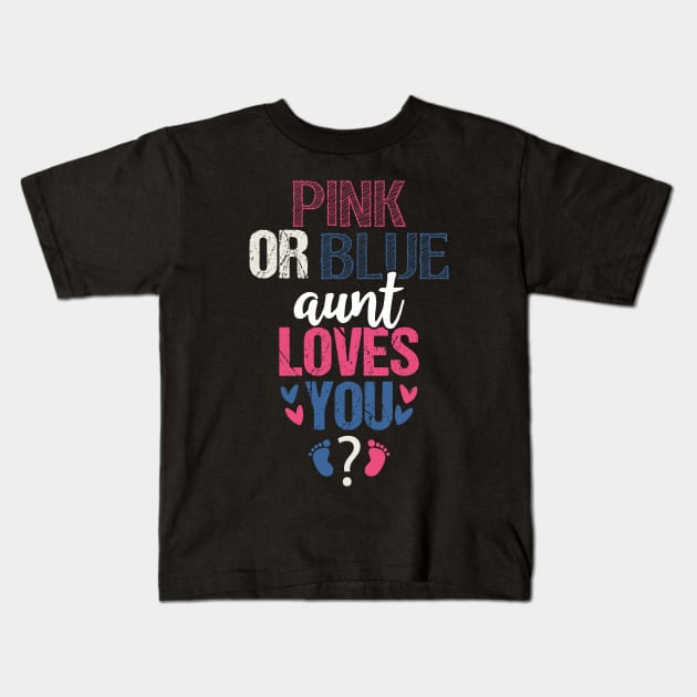 Pink or blue Aunt loves you Kids T-Shirt by Tesszero